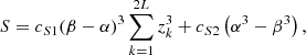 Mathematical equation: $$ S={c}_{S1}(\beta -\alpha {)}^3\sum_{k=1}^{2L} {z}_k^3+{c}_{S2}\left({\alpha }^3-{\beta }^3\right), $$
