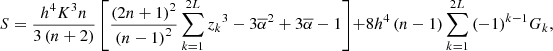 Mathematical equation: $$ S=\frac{{h}^4{K}^3n}{3\left(n+2\right)}\left[\frac{{\left(2n+1\right)}^2}{{\left(n-1\right)}^2}\sum_{k=1}^{2L} {{z}_k}^3-3{\overline{\alpha }}^2+3\overline{\alpha }-1\right]+8{h}^4\left(n-1\right)\sum_{k=1}^{2L} {\left(-1\right)}^{k-1}{G}_k, $$