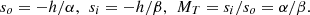Mathematical equation: $$ {s}_o=-h/\alpha,\enspace {s}_i=-h/\beta,\enspace {M}_T={s}_i/{s}_o=\alpha /{\beta }. $$