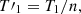 Mathematical equation: $$ {{T\prime}_1={T}_1/n}, $$