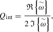 Mathematical equation: $$ {Q}_{\mathrm{int}}=\frac{\mathfrak{R}\left\{\overset{\sim }{\omega}\right\}}{2\ \mathfrak{I}\left\{\overset{\sim }{\omega}\right\}}, $$