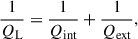 Mathematical equation: $$ \frac{1}{Q_{\mathrm{L}}}=\frac{1}{Q_{\mathrm{int}}}+\frac{1}{Q_{\mathrm{ext}}}, $$