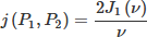 Mathematical equation: $$ j\left({P}_1,{P}_2\right)=\frac{2{J}_1\left(\nu \right)}{\nu } $$