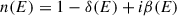 Mathematical equation: $$ n(E)=1-\delta (E)+ i\beta (E) $$